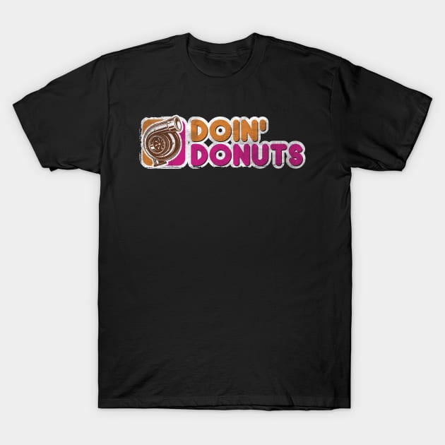 Doin' Donuts Drift Racing Shirt T-Shirt by Dailygrind